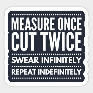 CARPENTER CUT MEASURE ONCE CUT TWICE Sticker